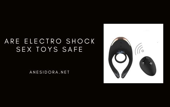 Are Electro Shock Sex Toys Safe? A Complete Guide to E-Stim Play – anesidora