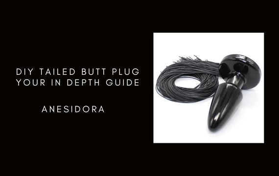 DIY Tailed Butt Plug : Your In Depth Guide anesidora DIY Tailed Butt Plug : Your In Depth Guide anesidora