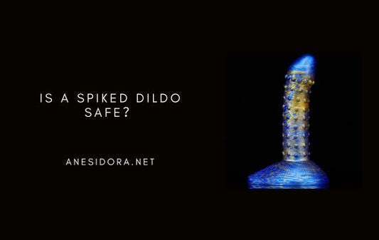 Is a Spiked Dildo Safe? A Practical Guide to Textured Anal Play