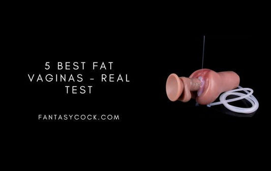 5 Best Fat Vaginas - Real Test