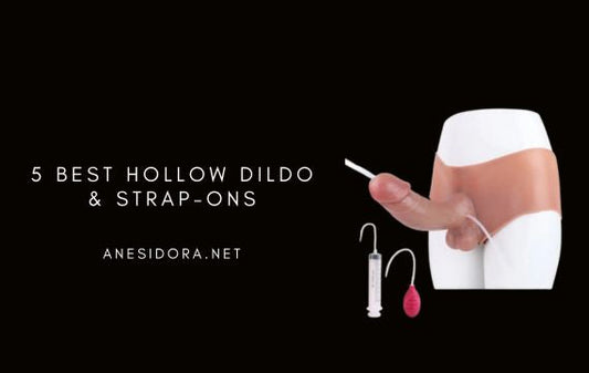 5 Best Hollow Dildo & Strap-Ons