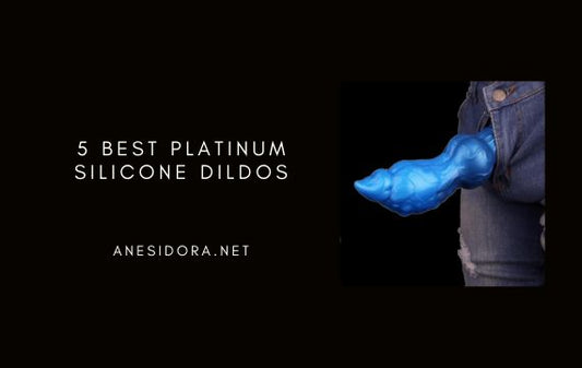 5 Best Platinum Silicone Dildos