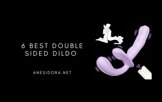 6 Best Double Sided Dildo - Real Test – anesidora