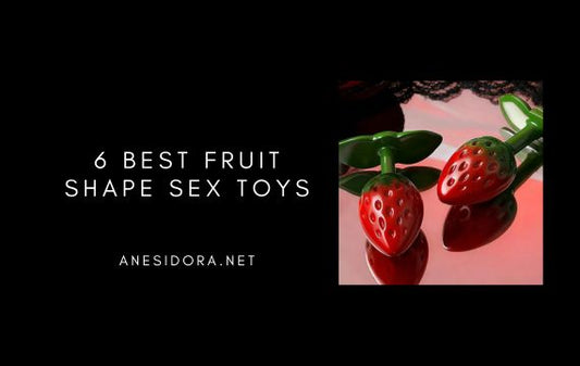 6 Best Fruit Shape Sex Toys - Real Test
