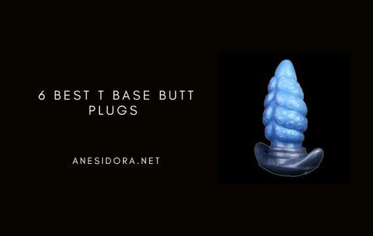 6 Best T Base Butt Plugs – Real Test Review