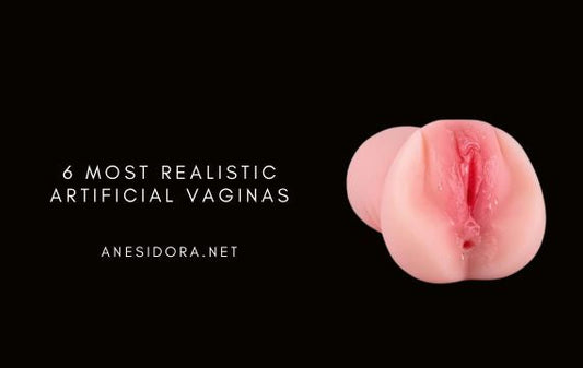6 Most Realistic Artificial Vaginas – Real Test Reviews