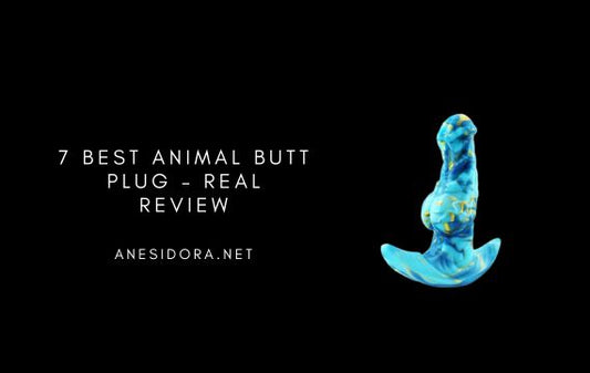7 Best Animal Butt Plug – Real Review