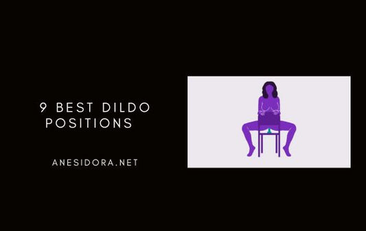9 Best Dildo Positions  -  You Need to Try Tonight