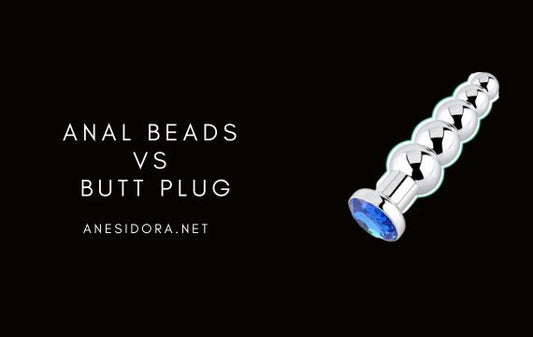 Anal Beads vs Butt Plug: Which One Should You Try First?