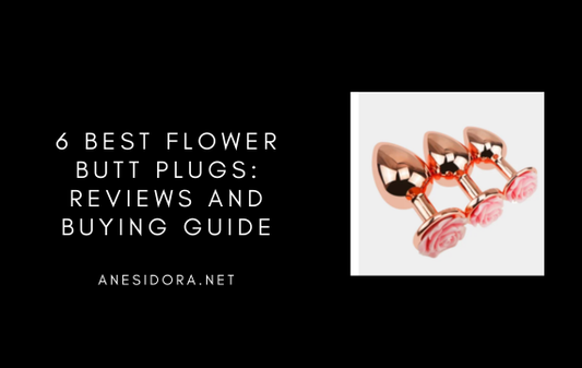 6 Best Flower Butt Plugs: Reviews and Buying Guide