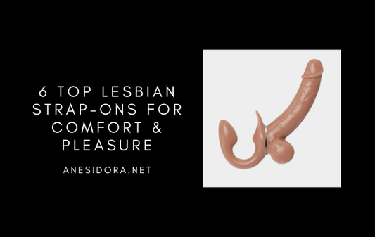 6 Top Lesbian Strap-Ons for Comfort & Pleasure