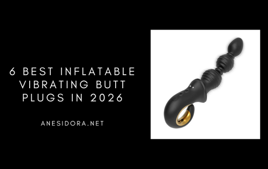 6 Best Inflatable Vibrating Butt Plugs in 2026