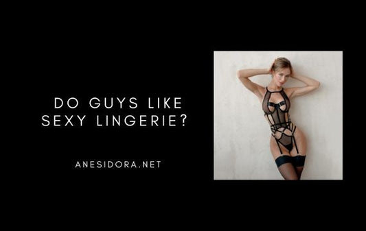 Do Guys Like Sexy Lingerie? What Men Really Think
