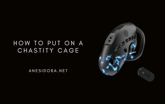 How to Put on a Chastity Cage: A Practical Guide
