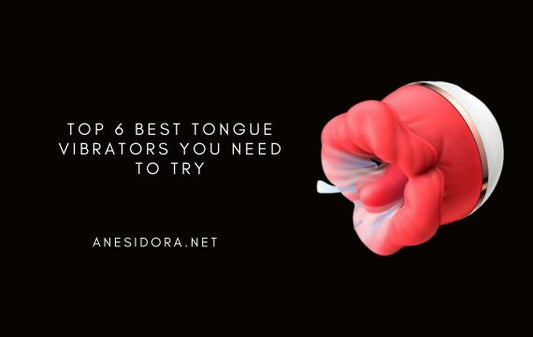 Top 6 Best Tongue Vibrators You Need to Try