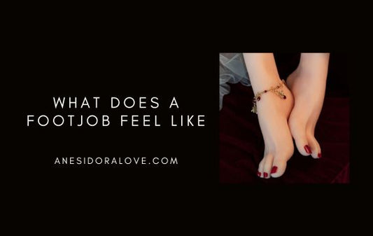 What Does a Footjob Feel Like？