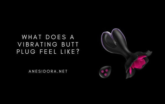 What Does a Vibrating Butt Plug Feel Like?
