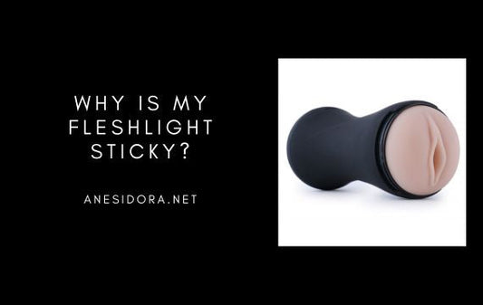 Why is My Fleshlight Sticky?