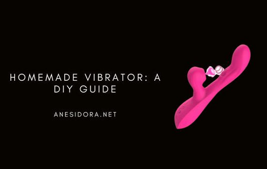 Homemade Vibrator: A DIY Guide